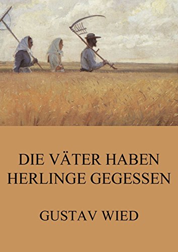 Die Väter haben Herlinge gegessen: Vollständige Ausgabe (German Edition)