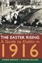 The Easter Rising: A Guide to Dublin in 1916
