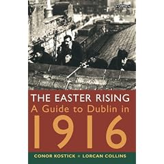 The Easter Rising: A Guide to Dublin in 1916