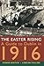 The Easter Rising: A Guide to Dublin in 1916