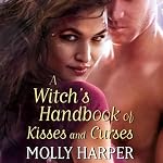 A Witch's Handbook of Kisses and Curses: Half Moon Hollow, Book 2 | Molly Harper