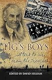 Tig's boys : letters to sir, from the trenches