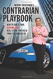 Manny Khoshbin's Contrarian PlayBook: How to Build Your $100 Million Real Estate Portfolio From the Ground Up