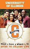 University of Illinois: The Need to Know and Where to Go Guide to College Life (CGuides)