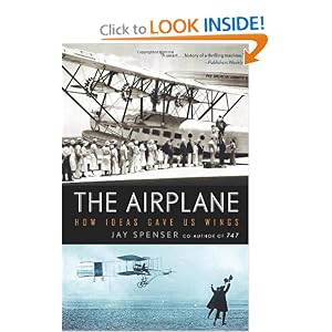 The Airplane: How Ideas Gave Us Wings by Jay Spenser