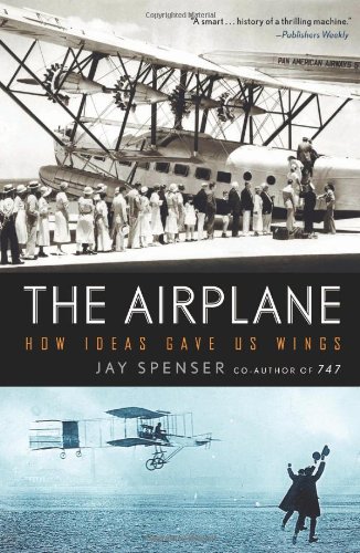 The Airplane: How Ideas Gave Us Wings