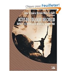 Fantasy, le merveilleux m�di�val aujourd'hui : Actes du colloque du CRELID, universit� d'Artois (Arras)