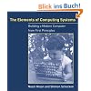 The Elements of Computing Systems: Building a Modern Computer from First Principles