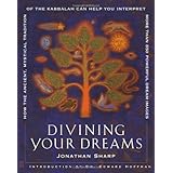 Divining Your Dreams: How the Ancient, Mystical Tradition of the Kabbalah Can Help You Interpret 1,000 Dream Images