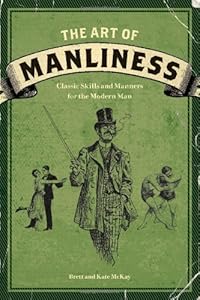 Cover of "The Art of Manliness: Classic S...
