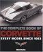 The Complete Book of Corvette: Every Model Since 1953 by Mike Mueller