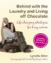 Behind with the Laundry and Living Off Chocolate: Life Changing Strategies for Busy Women