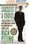 Success Is a Choice: Ten Steps to Overachieving in Business and Life