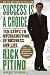 Success Is a Choice: Ten Steps to Overachieving in Business and Life