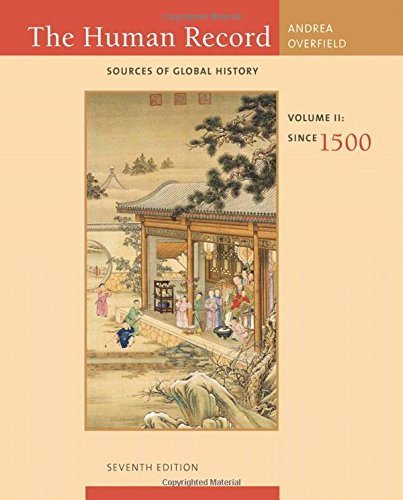 The Human Record: Sources of Global History, Volume II: Since 1500 by Andrea, Alfred J., Overfield, James H. (January 1, 2011) Paperback 7