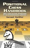 Positional Chess Handbook: 495 Instructive Positions from Grandmaster Games (Dover Chess)