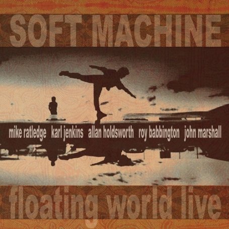 Soft Machine - Floating World Live - Zortam Music