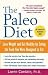 Books : by Loren Cordain (Author)The Paleo Diet: Lose Weight and Get Healthy by Eating the Food You Were Designed to Eat (Paperback)