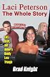 Laci Peterson The Whole Story: Laci, Scott, and Amber’s Deadly Love Triangle