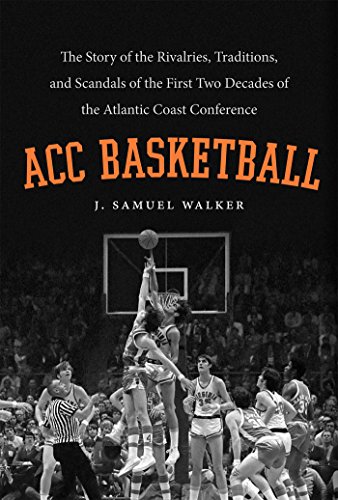 acc basketball the story of the rivalries traditions and scandals of the first two decades of the atlantic