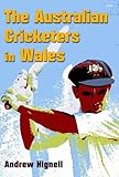 The Australian cricketers in Wales