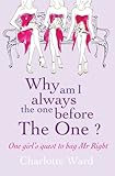 Why am I always the one before 'The One'?