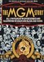 The MGM Story: The Complete History of Fifty Roaring Years
