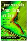 Tumor Suppressing Viruses, Genes, and Drugs: Innovative Cancer Therapy Approaches