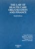 The Law of Health Care Organization and Finance (American Casebook Series)