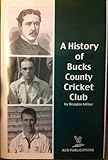A history of Bucks County Cricket Club