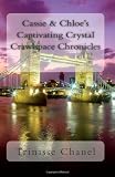 Cassie & Chloes Captivating Crystal Crawlspace Chronicles