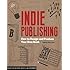Indie Publishing: How to Design and Publish Your Own Book