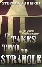 It Takes Two to Strangle: A Damon Lassard Dabbling Detective Mystery