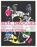 Sexe, drogues et pop-corn