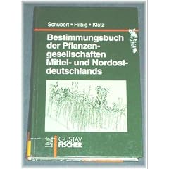 Bestimmungsbuch der Pflanzengesellschaften Mittel- und Nordostdeutschlands