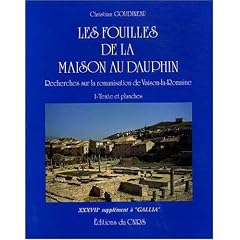 Fouilles de la maison au Dauphin : Recherches sur la romanisation de Vaison-la-Romaine