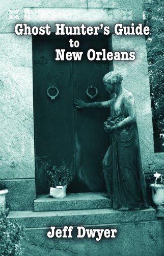 Ghost Hunter's Guide to New Orleans