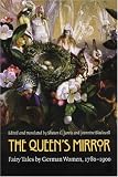 Buy : The Queens Mirror: Fairy Tales by German Women, 1780-1900 (European Women Writers)