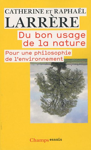 Du bon usage de la nature : Pour une philosophie de l'environnement