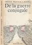 De la guerre conjugale (Essai) (French Edition)