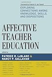 Affective teacher education : exploring connections among knowledge, skills, and dispositions