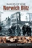 Norwich blitz : rare photographs from wartime archives