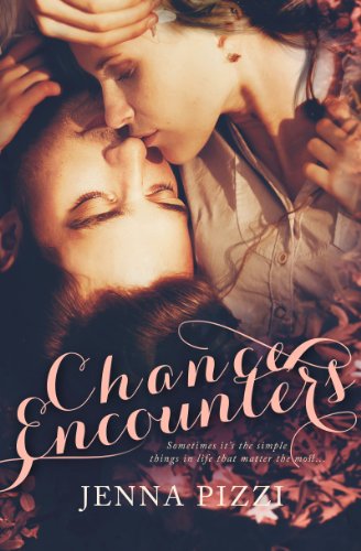 Chance Encounters by Jenna Pizzi Chance Encounters by Jenna Pizzi