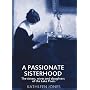 A Passionate Sisterhood: The Sisters, Wives and Da&hellip by Kathleen Jones