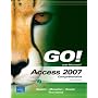 GO! with Access 2007 Comprehensive (Go! Series)