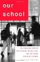 Our School: The Inspiring Story of Two Teachers, One Big Idea, and the School That Beat the Odds
