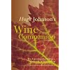 Hugh Johnson's Wine Companion: The Encyclopedia of Wines, Vineyards, & Winemakers
