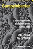 Campylobacter : a practical approach to the organism and its control in foods
