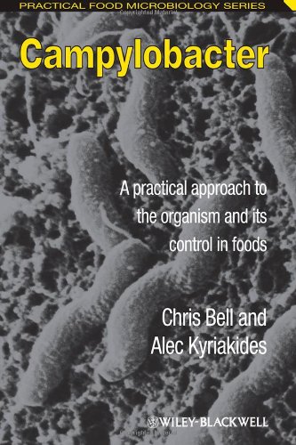 Campylobacter: A practical approach to the organism and its control in foods