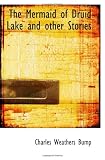 The Mermaid of Druid Lake and other Stories